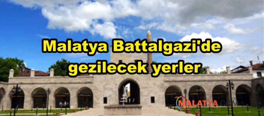 Malatya Battalgazi'de gezilecek yerler