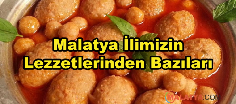 Malatya İlimizin Lezzetlerinden Bazıları