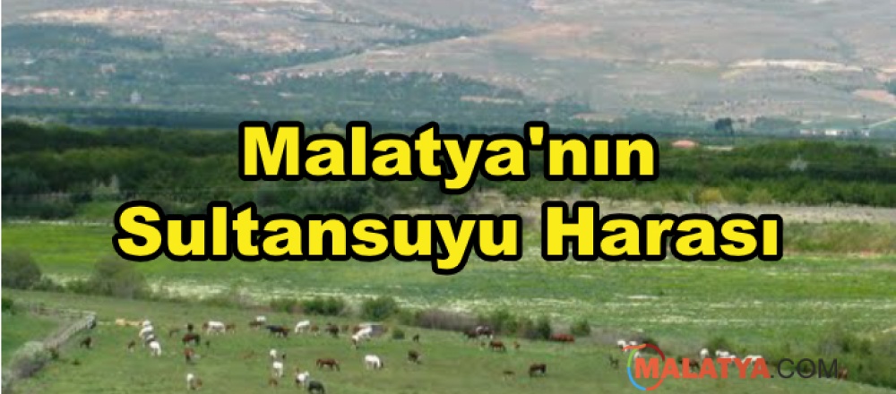 Malatya'nın Sultansuyu Harası