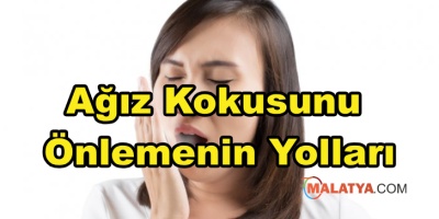 Ağız Kokusunu Önlemenin Yolları
