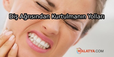 Diş Ağrısından Kurtulmanın Yolları