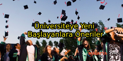 Üniversiteye Yeni Başlayanlara Öneriler