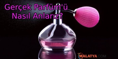 Parfüm'ün Sahte Olduğunu Nasıl Anlarız?