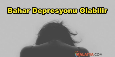 Bahar Depresyonu Olabilir