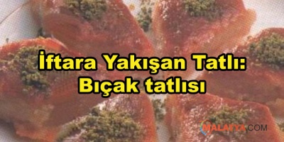 İftara Yakışan Tatlı: Bıçak tatlısı