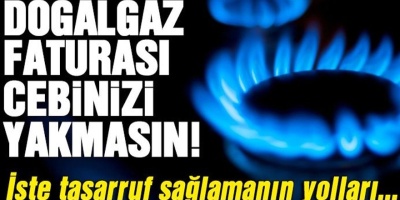 Doğalgaz Faturasını Nasıl Düşürürüz ?