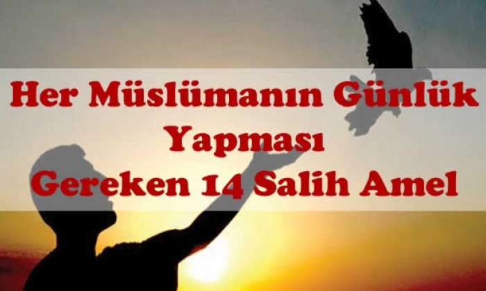Her Müslümanın Günlük Yapması Gereken 14 Salih Amel