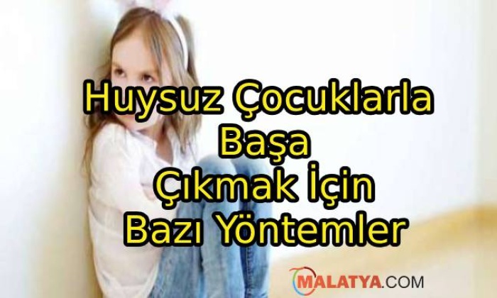 Huysuz Çocuklarla Başa Çıkmak İçin Bazı Yöntemler