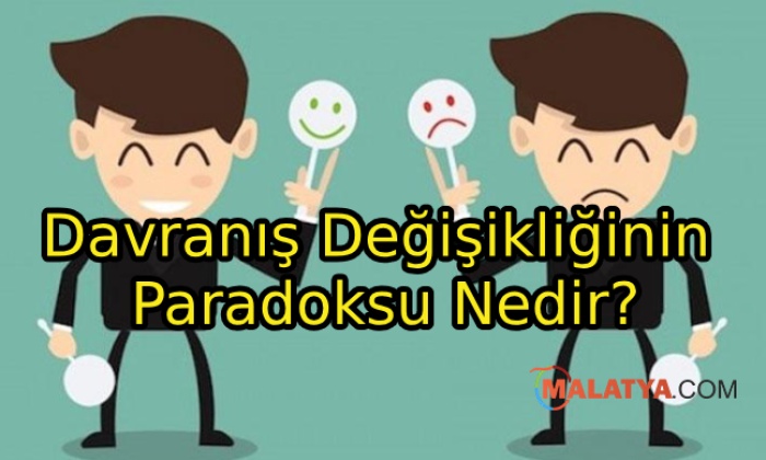 Davranış Değişikliğinin Paradoksu Nedir?