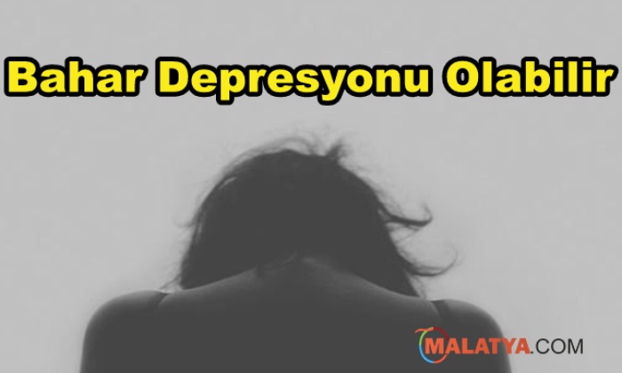Bahar Depresyonu Olabilir