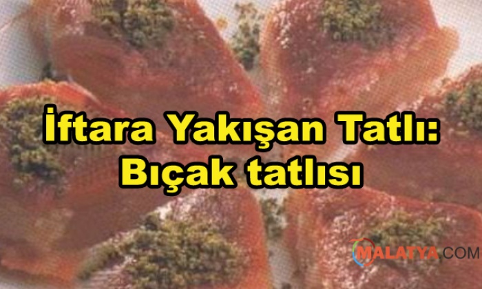 İftara Yakışan Tatlı: Bıçak tatlısı