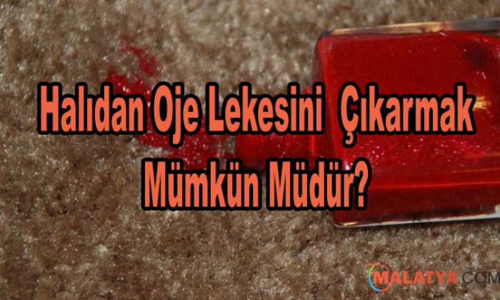 Halıdan Oje Lekesini Çıkarmak Mümkün Müdür?