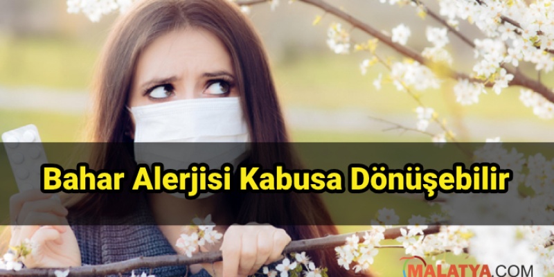 'Bahar Alerjisi' Sezonu Açıldı