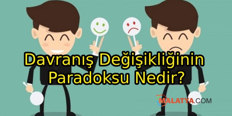 Davranış Değişikliğinin Paradoksu Nedir?