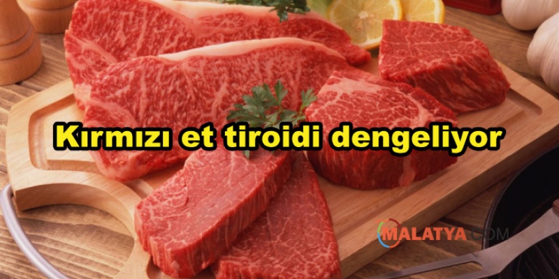 Kırmızı et tiroidi dengeliyor