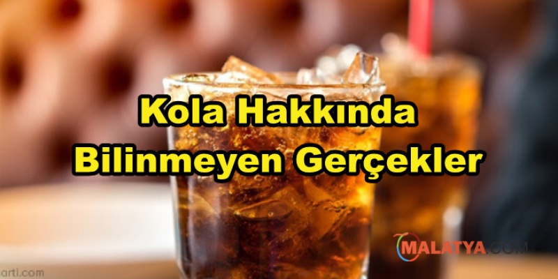 Kola Hakkında Bilinmeyen Gerçekler