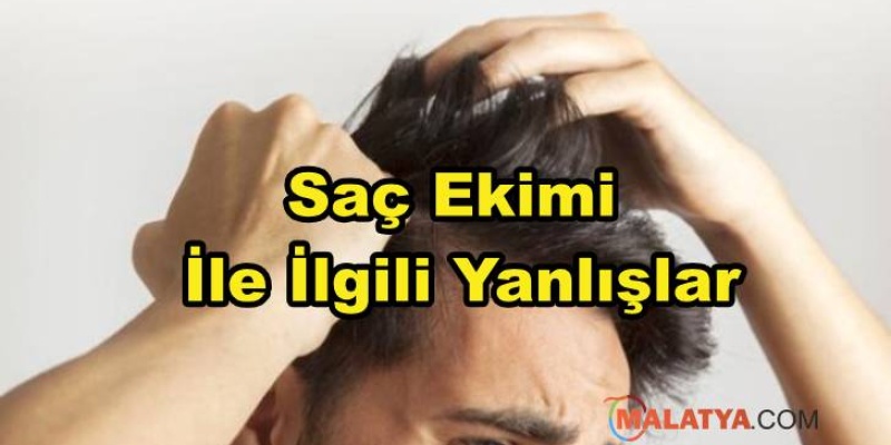 Saç Ekimi Hakkında Doğru Bilinen Yanlışlar