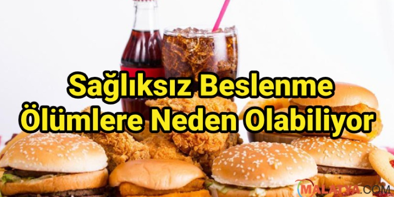 Sağlıksız Beslenme Ölümlere Neden Olabiliyor