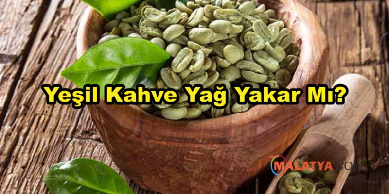 Yeşil Kahve Yağ Yakar Mı?