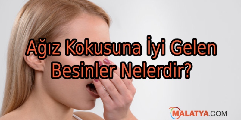Ağız Kokusuna İyi Gelen Besinler Nelerdir?