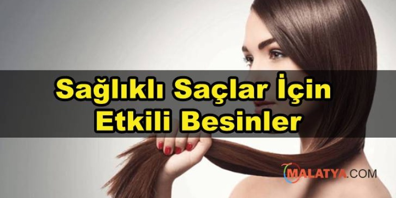 Sağlıklı Saçlar İçin Etkili Besinler