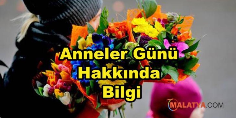 Anneler Günü Hakkında Bilgi