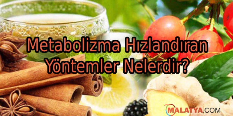 Metabolizma Hızlandıran Yöntemler Nelerdir?