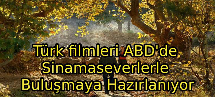 Türk filmleri ABD’de Sinamaseverlerle Buluşmaya Hazırlanıyor